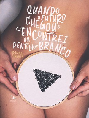 cover image of Quando o futuro chegou e encontrei um pentelho branco